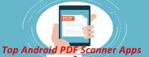 Top Android PDF Scanner Apps