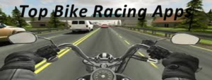 Top Bike Racing Game Apps For Android